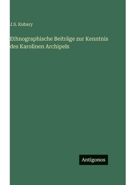预订 Ethnographische Beiträge zur Kenntnis des Karolinen Archipels: 9783563982792