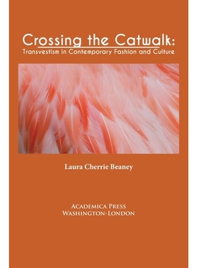 预订 Crossing the Catwalk: Transvestism in Contemporary Fashion and Culture 越过时装表演：当代时尚与文化中的转型主义: 97