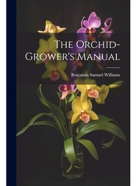 预订 The Orchid-Grower’s Manual: 9781021931528