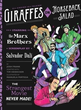预订 Giraffes on Horseback Salad: Salvador Dali, the Marx Brothers, and the Strangest Movie Never Made: 9781594749230