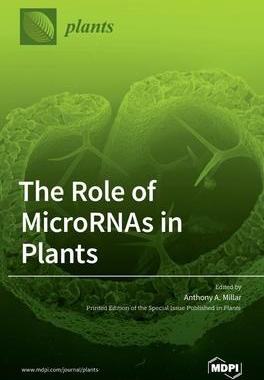 [预订]The Role of MicroRNAs in Plants 9783039287307