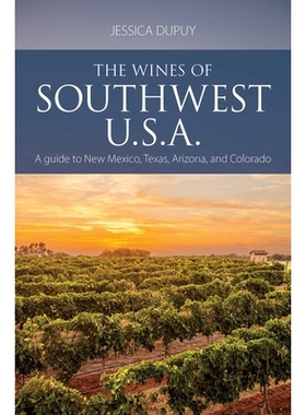 预订 The wines of Southwest U.S.A.: A guide to New Mexico, Texas, Arizona and Colorado 美国西南部的葡萄酒: 9781913141738