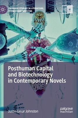 【预订】Posthuman Capital and Biotechnology in Contemporary Novels