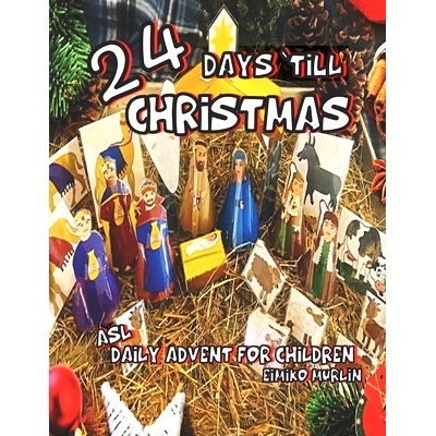 预订 24 Days ’Till Christmas: A Daily Advent Book For Children Including a Cut And Fold Nativity.: 9798775677428