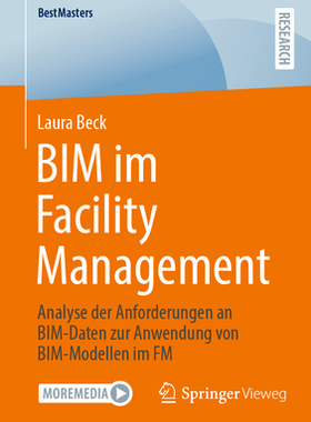 预订 Bim Im Facility Management: Analyse Der Anforderungen an Bim-Daten Zur Anwendung Von Bim-Modellen Im FM