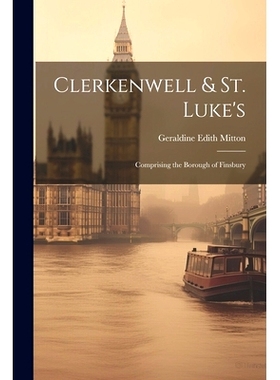 预订 Clerkenwell & St. Luke’s: Comprising the Borough of Finsbury: 9781021641175