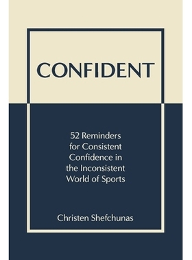 预订 Confident: 52 Reminders for Consistent Confidence in the Inconsistent World of Sports: 9798988189190