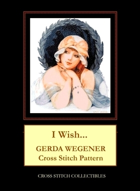 预订 I Wish...: Gerda Wegener Cross Stitch Pattern: 9798581071748