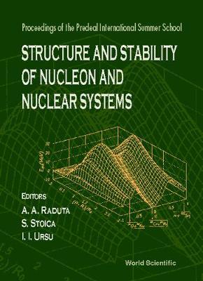 【预订】STRUCTURE AND STABILITY OF NUCLEON AND NUCLEAR SYSTEMS - PROCEEDINGS OF THE PREDEAL INTERNATIONAL SUMMER S...