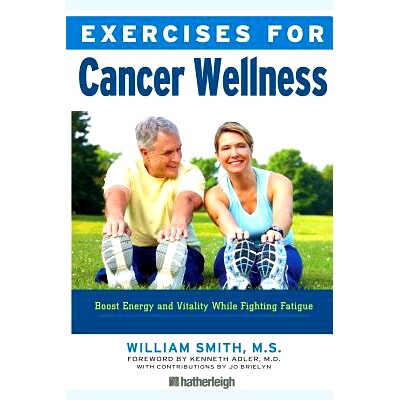 预订 Exercises for Cancer Wellness: Restoring Energy and Vitality While Fighting Fatigue: Restoring Energy and Vitality