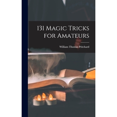 预订 131 Magic Tricks for Amateurs: 9781013439988