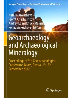 预订 Geoarchaeology and Archaeological Mineralogy: Proceedings of 9th Geoarchaeological Conference, Miass, Russia, 19–2