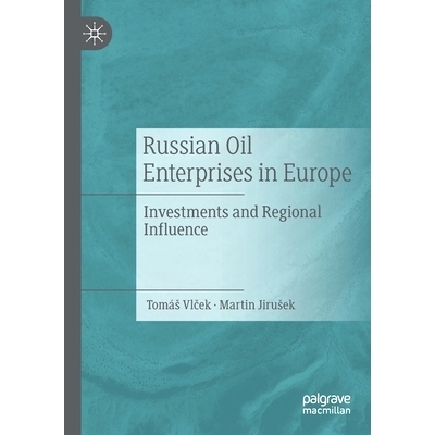 预订 Russian Oil Enterprises in Europe: Investments and Regional Influence 俄罗斯在欧洲的石油企业：投资与区域影响: 97830