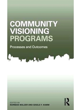 预订 Community Visioning Programs: Processes and Outcomes 社区远景规划方案：过程和结果: 9780415680295