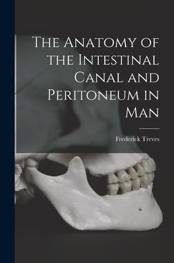 [预订]The Anatomy of the Intestinal Canal and Peritoneum in Man 9781017632071
