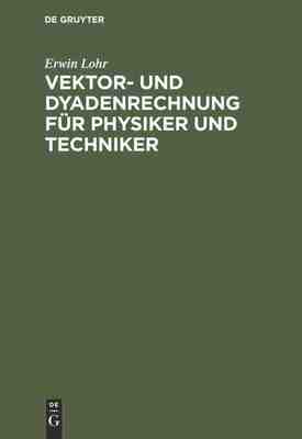 【预订】Vektor- und Dyadenrechnung für Physiker und Techniker 9783111306056