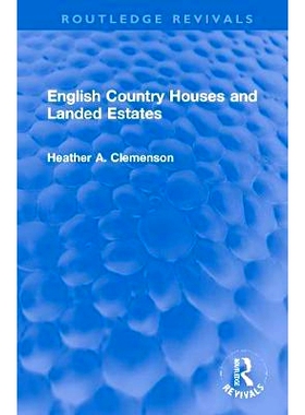 预订 English Country Houses and Landed Estates 英国乡村别墅与有地住宅（重印版）: 9781032011530