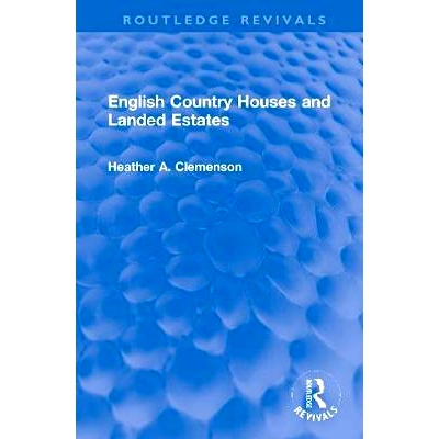 预订 English Country Houses and Landed Estates 英国乡村别墅与有地住宅（重印版）: 9781032011530