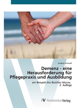 预订 Demenz - eine Herausforderung für Pflegepraxis und Ausbildung: 9786209079153