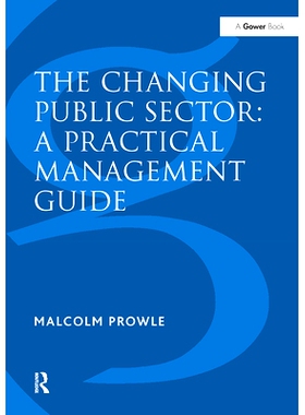 预订 The Changing Public Sector: A Practical Management Guide 公共部门变革：实用管理指南: 9781032838496