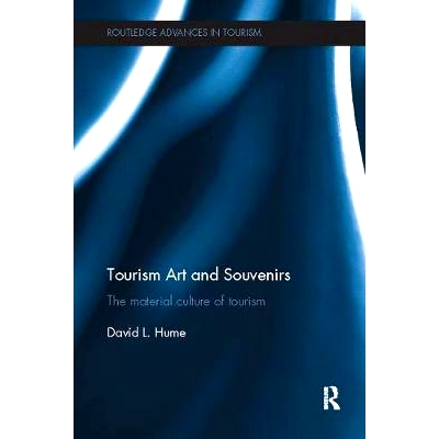 预订 Tourism Art and Souvenirs: The Material Culture of Tourism: 9781138081963