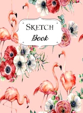 预订 Sketch Book: Flamingo Sketchbook Scetchpad for Drawing or Doodling Notebook Pad for Creative Artists #8 Pink: 97810