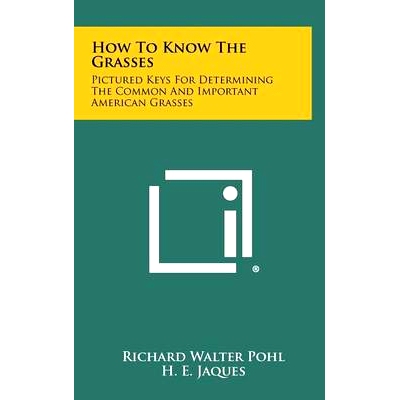 预订 How to Know the Grasses: Pictured Keys for Determining the Common and Important American Grasses: 9781258344085