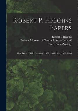 [预订]Robert P. Higgins Papers: Field Data, USSR, Antarctic, 1957, 1963-1964, 1972, 1986 9781014221162
