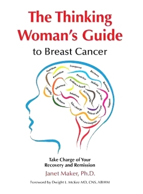 预订 The Thinking Woman’s Guide to Breast Cancer: Take Charge of Your Recovery and Remission: 9780997661910