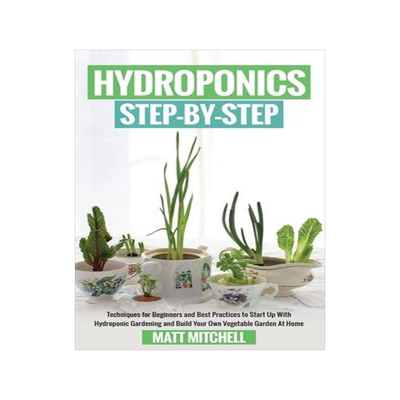 [预订]Hydroponics Step-By-Step: Techniques For Beginners And Best Practices To Start Up With Hydroponic Ga 9781952502224