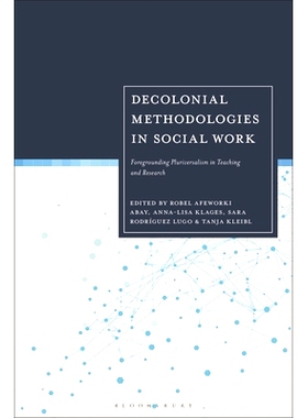 预订 Decolonial Methodologies in Social Work: Foregrounding Pluriversalism in Teaching and Research: 9781350419223