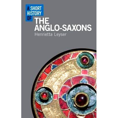 预订 A Short History of the Anglo-Saxons 盎格鲁撒克逊人简史: 9781350135741