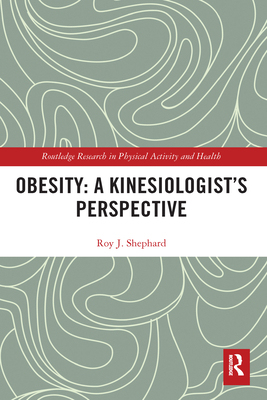 【预订】Obesity: A Kinesiology Perspective 9780367588366