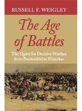 预订 The Age of Battles: The Quest for Decisive Warfare from Breitenfeld to Waterloo: 9780253217073