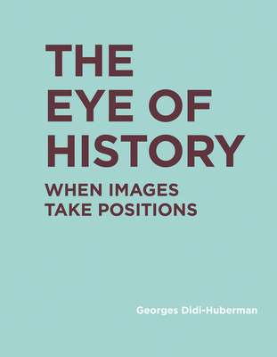 现货The Eye of History: When Images Take Positions