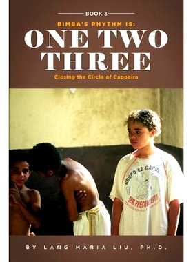 预订 Book Three: Bimba’s Rhythm is One, Two, Three: Closing the Circle of Capoeira: 9781721179299