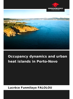 预订 Occupancy dynamics and urban heat islands in Porto-Novo 波爾圖-諾沃的佔用動態和城市熱島: 9786208277376