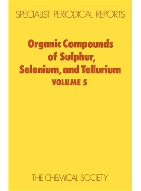 预订 Organic Compounds of Sulphur, Selenium, and Tellurium: Volume 5 硫、硒和碲的有机化合物：第 5 卷: 9780851866208