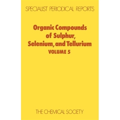 预订 Organic Compounds of Sulphur, Selenium, and Tellurium: Volume 5 硫、硒和碲的有机化合物：第 5 卷: 9780851866208