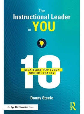 预订 The Instructional Leader in You: 10 Strategies for Every School Leader: 9781032973401