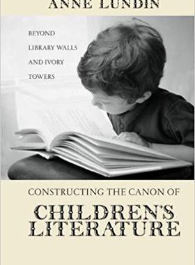 【预售】Constructing the Canon of Children’s Literature