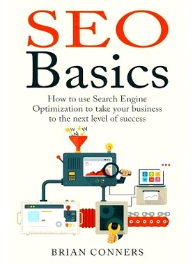 预订 SEO Basics: How to use Search Engine Optimization (SEO) to take your business to the next level of success: 9781505