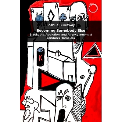 预订 Becoming Somebody Else: Blackouts, Addiction, and Agency amongst London’s Homeless *他人:伦敦无家可归者的梦境、