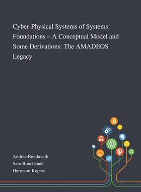 [预订]Cyber-Physical Systems of Systems: Foundations - A Conceptual Model and Some Derivations: The AMADEO 9781013267918