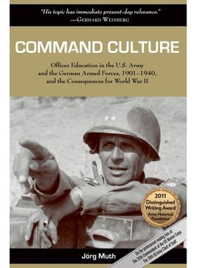 预订 Command Culture: Officer Education in the U.S. Army and the German Armed Forces, 1901-1940, and the Consequences fo