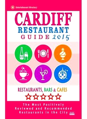 预订 Cardiff Restaurant Guide 2015: Best Rated Restaurants in Cardiff, United Kingdom - 500 Restaurants, Bars and Cafes
