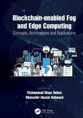 【预订】Blockchain-enabled Fog and Edge Computing: Concepts, Architectures and Applications