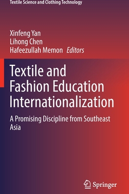 【预订】Textile and Fashion Education Internationalization: A Promising Discipline from Southeast Asia 9789811688539