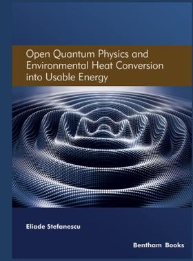 [预订]Open Quantum Physics and Environmental Heat Conversion into Usable Energy Volume 3 9789815051100