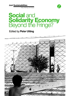 预订 Social and Solidarity Economy: Beyond the Fringe 社会与团结经济：*边缘（平装）: 9781783603442